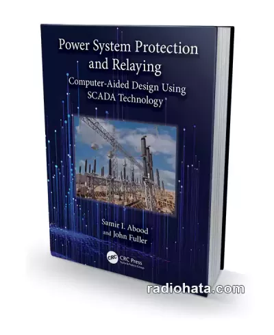 Power System Protection and Relaying: Computer-Aided Design Using SCADA Technology